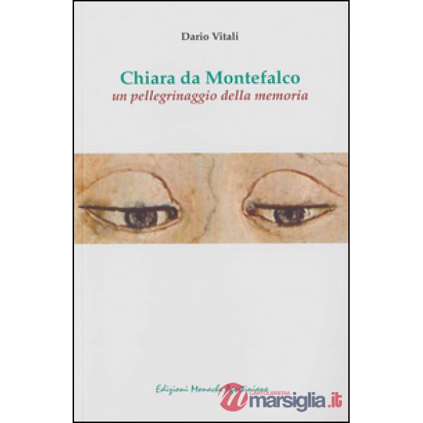 Chiara da Montefalco. Un pellegrinaggio della memoria