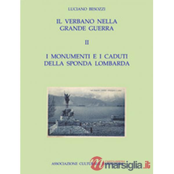 Verbano nella grande guerra. I caduti e i monumenti (Il). Vol. 2: I monumenti e 