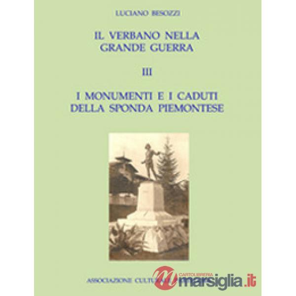Verbano nella grande guerra. I caduti e i monumenti (Il). Vol. 3: I monumenti e 