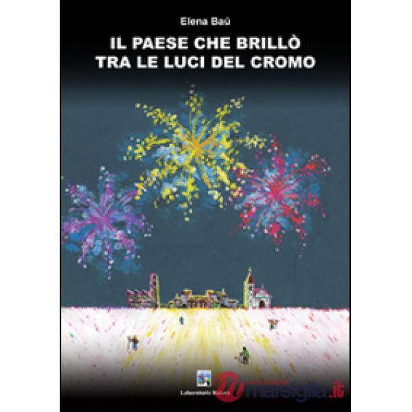Paese che brillò tra le luci del cromo (Il)