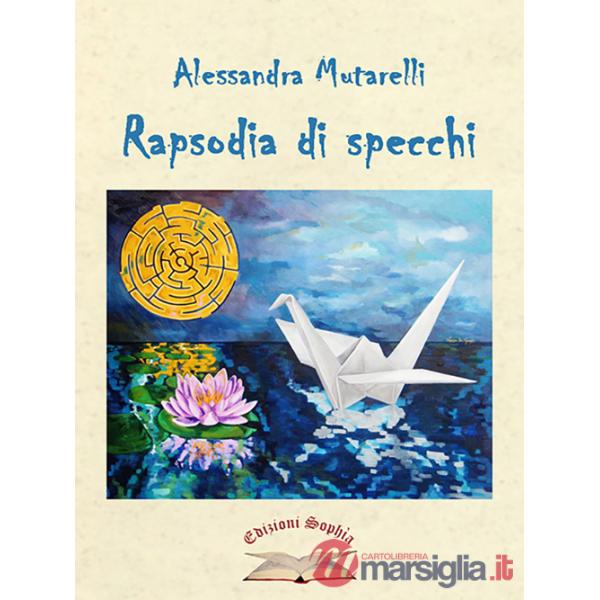Rapsodia di specchi. La silloge