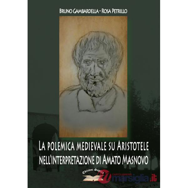Polemica medievale su Aristotele nell'interpretazione di Amato Masnovo (La)