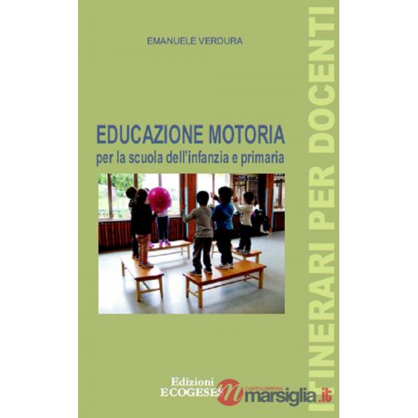 Educazione motoria per la scuola dell'infanzia e primaria