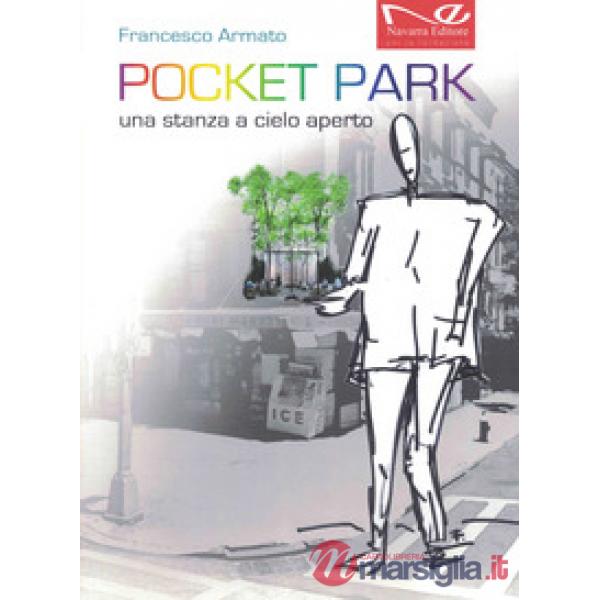 Pocket park. Una stanza a cielo aperto. Nuova ediz.