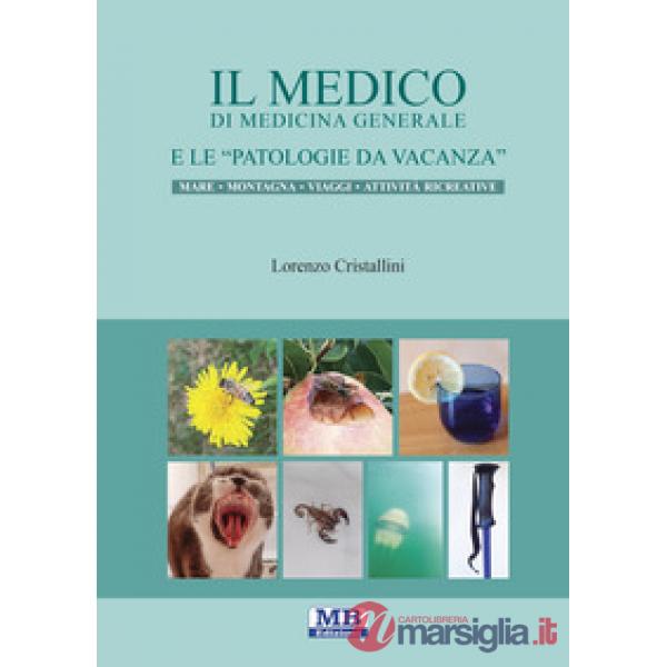 Il medico di medicina generale e le patologie da vacanza. Mare montagna viaggi attività ricreative