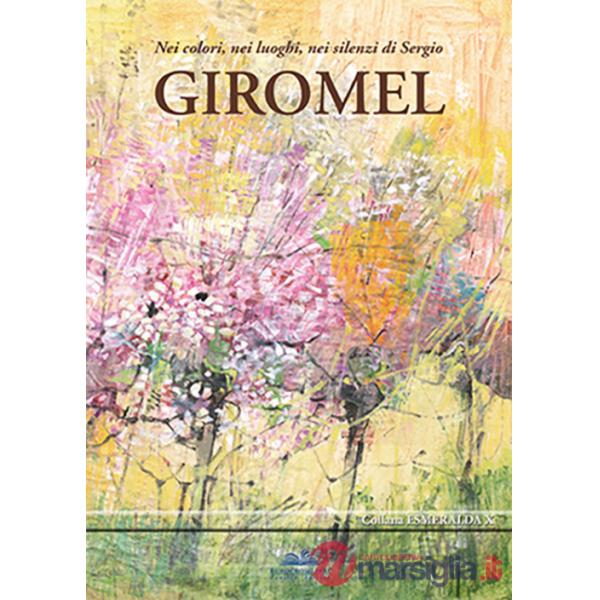 Nei colori, nei luoghi, nei silenzi di Sergio Giromel