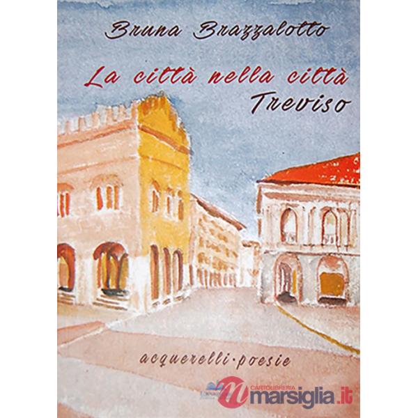 Città nella città Treviso (La)