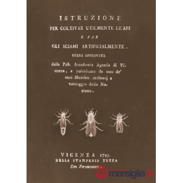 Istruzione per coltivar utilmente le api e far gli sciami artificialmente (rist. anast. 1793)