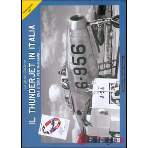 Il thunderjet in Italia. Una storia per immagini