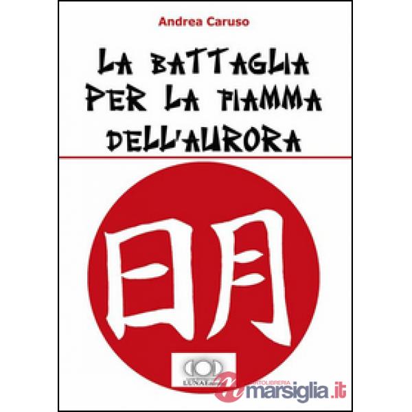 Battaglia per la fiamma dell'aurora (La)