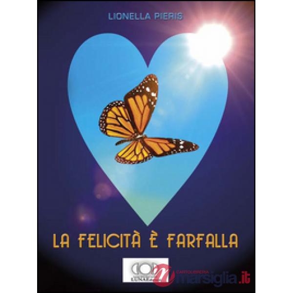 Felicità è farfalla (La)