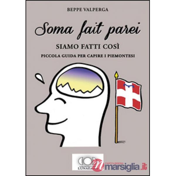 Soma fait parei-Siamo fatti così. Piccola guida per capire i piemontesi