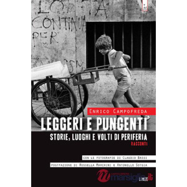 Leggeri e pungenti. Storie, luoghi e volti di periferia