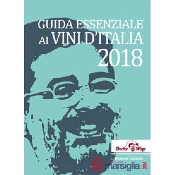 Guida essenziale ai vini d'Italia 2018. Ediz. italiana e inglese