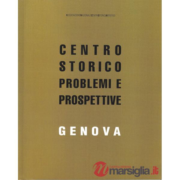 Genova. Centro storico problemi e prospettive