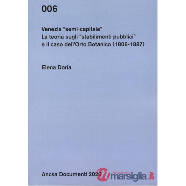 Venezia semi-capitale. La teoria sugli «stabilimenti pubblici» e il caso dell'Orto Botanico (1806-1887)