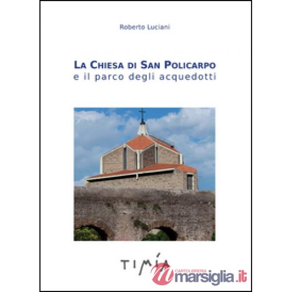 Chiesa di San Policarpo e il parco degli acquedotti (La)