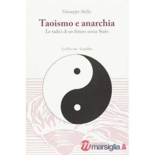 Taoismo e anarchia. Le radici di un futuro senza stato
