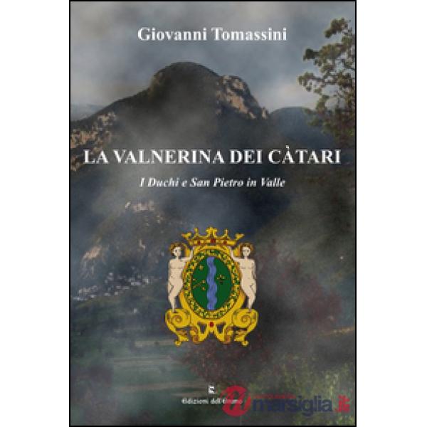 Valnerina dei Càtari. I duchi e San Pietro in Valle (La)