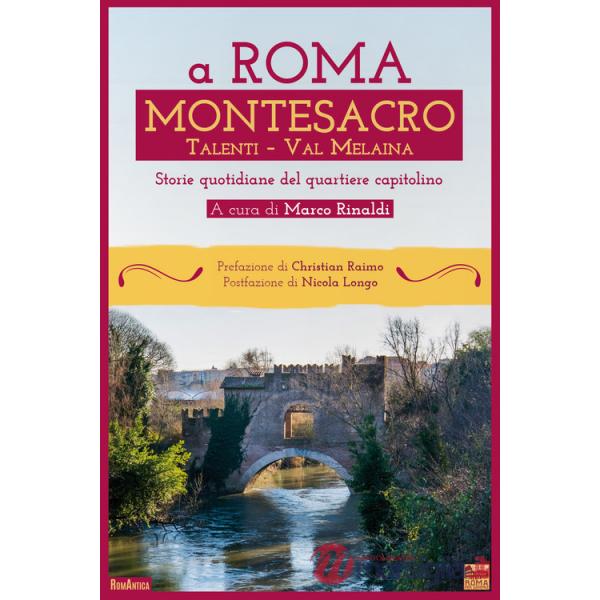 A Roma Montesacro. Storie quotidiane del quartiere capitolino