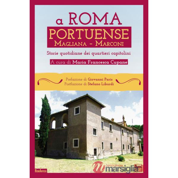 A Roma Portuense, Magliana, Marconi. Storie quotidiane del quartiere capitolino