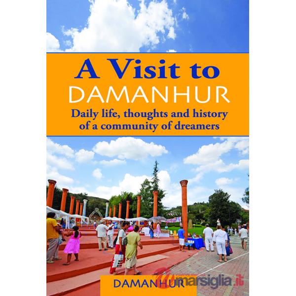 Visit to Damanhur. Daily life, thoughts and history of a community of dreamers (A)