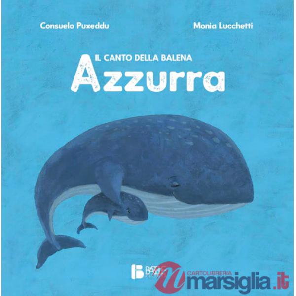 Canto della balena azzurra. Ediz. a colori (Il)