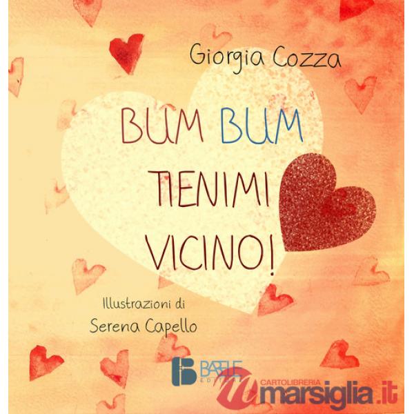 Bum Bum. Tienimi vicino!
