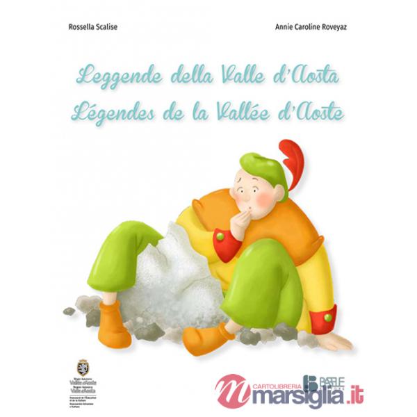 Leggende della Valle d'Aosta-Légendes de la Vallée d'Aoste. Ediz. bilingue