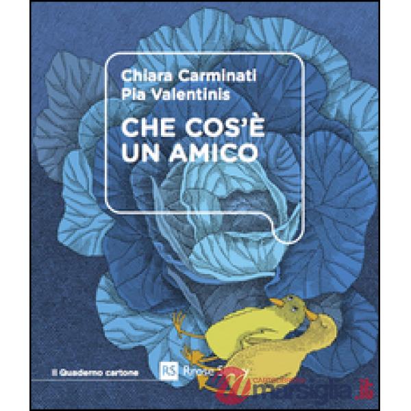 Che cos'è un amico. Ediz. illustrata