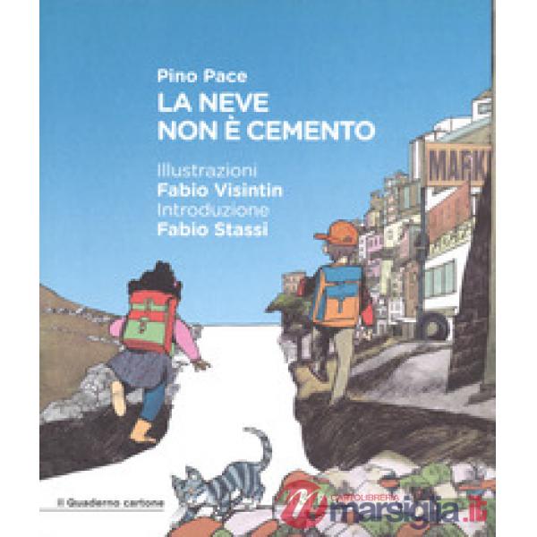 Neve non è cemento. Ediz. a colori (La)