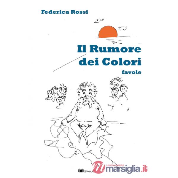 Rumore dei colori. Ediz. illustrata (Il)