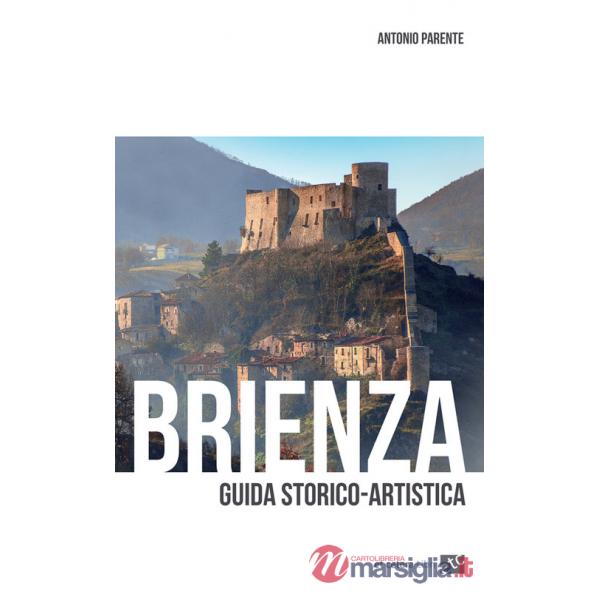 Brienza. Guida storico-artistica. Ediz. illustrata