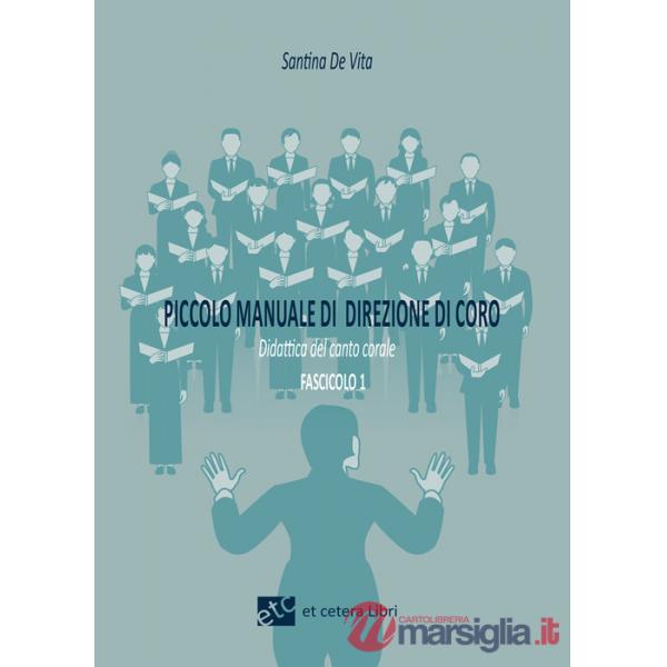 Piccolo manuale di direzione di coro. Ediz. integrale