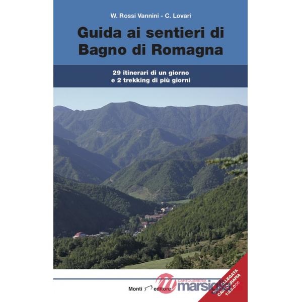 Guida ai sentieri di Bagno di Romagna. 29 itinerari, 2 trekking di più giorni. Con carta dei sentieri 1:25.000