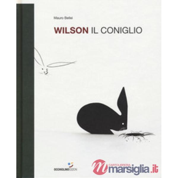 Wilson il coniglio. Ediz. a colori