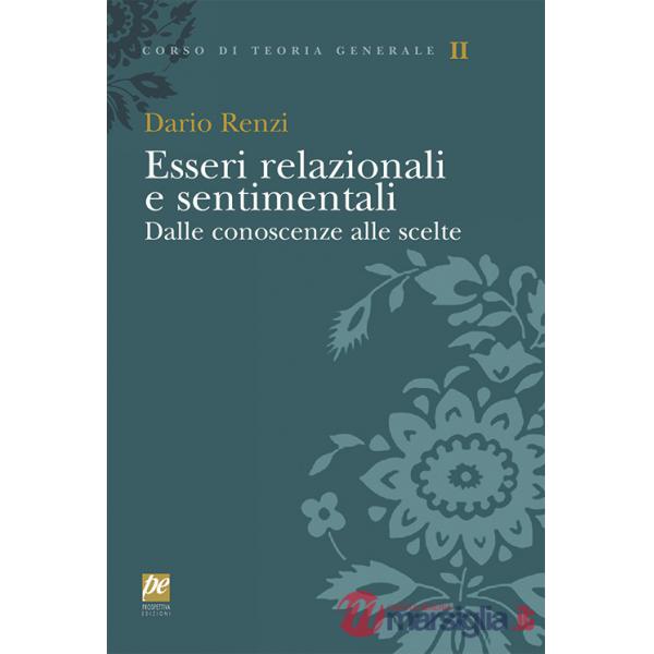 Esseri relazionali e sentimentali. Dalle conoscenze alle scelte