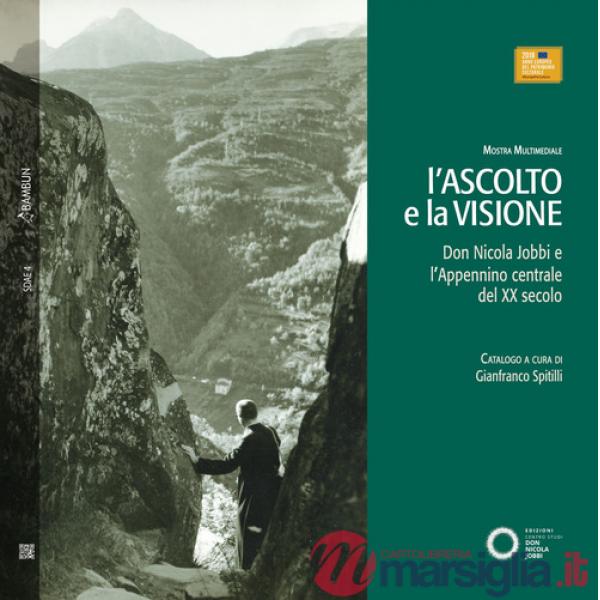 Ascolto e la visione. Don Nicola Jobbi e l'Appennino centrale del XX secolo (L')