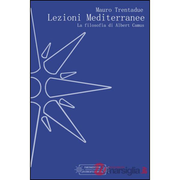 Lezioni mediterranee. La filosofia di Albert Camus