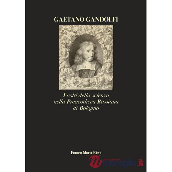 Gaetano Gandolfi. I volti della scienza nella Pinacotheca Bassiana di Bologna. Ediz. illustrata