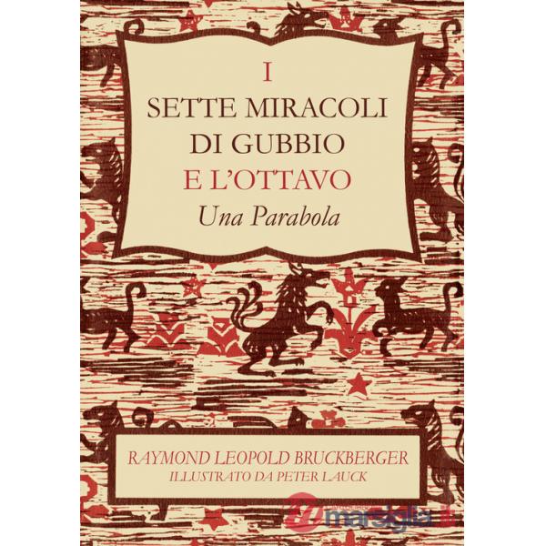 Sette miracoli di Gubbio e l'ottavo. «Una parabola». Ediz. italiana e inglese (I)
