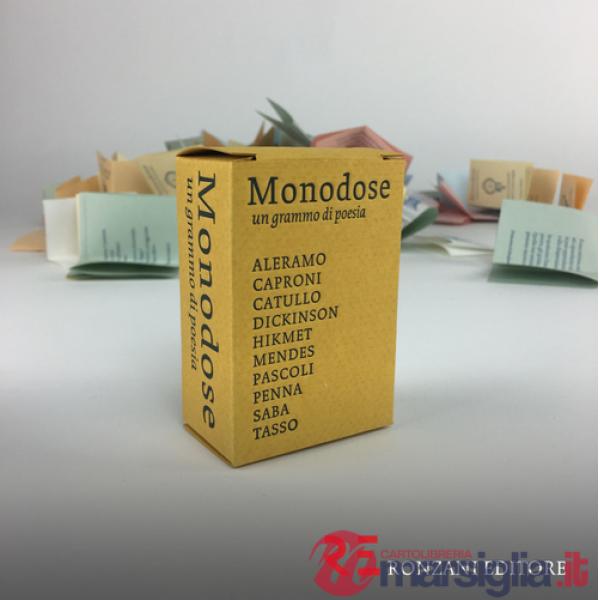 Monodose. Un grammo di poesia. Aleramo, Caproni, Catullo, Dickinson, Hikmet, Mendes, Pascoli, Penna, Saba, Tasso