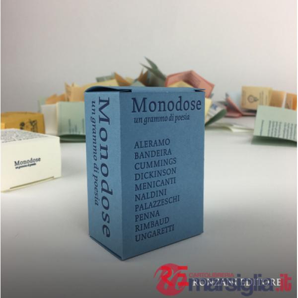 Monodose. Un grammo di poesia. Aleramo, Bandeira, Cummings, Dickinson, Menicanti, Naldini, Palazzeschi, Penna, Rimbaud, Ungarett