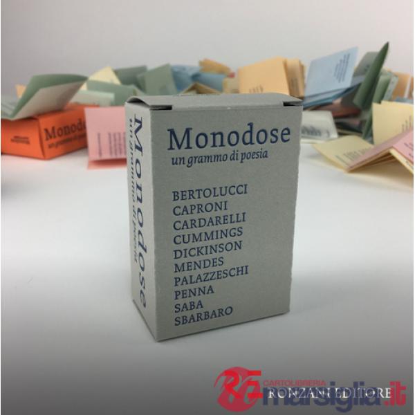 Monodose. Un grammo di poesia. Bertolucci, Caproni, Cardarelli, Cummings, Dickinson, Mendes, Palazzeschi, Penna, Saba, Sbarbaro