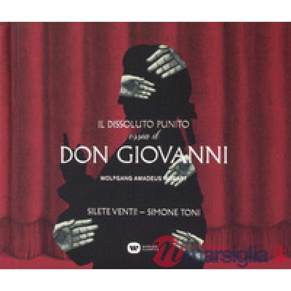 Dissoluto punito ossia il Don Giovanni. Dramma giocoso in due atti di Lorenzo da Ponte (Il)