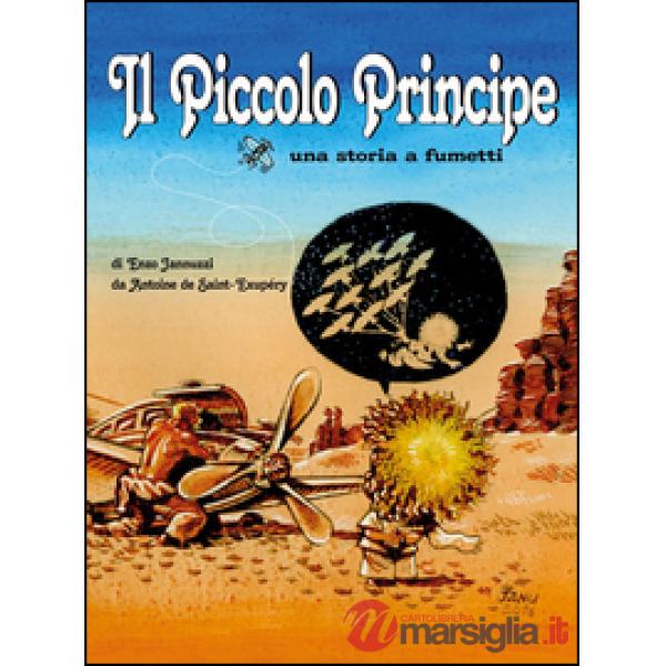 Piccolo Principe da Antoine de Saint-Exupéry. Una storia a fumetti (Il)