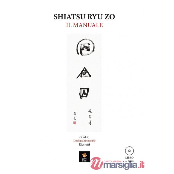 Shiatsu Ryu Zo. Il manuale. Con DVD video