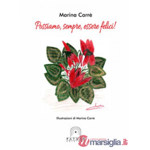 Possiamo, sempre, essere felici!