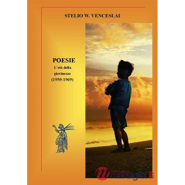Poesie. L'età della giovinezza (1950-1969). Nuova ediz.