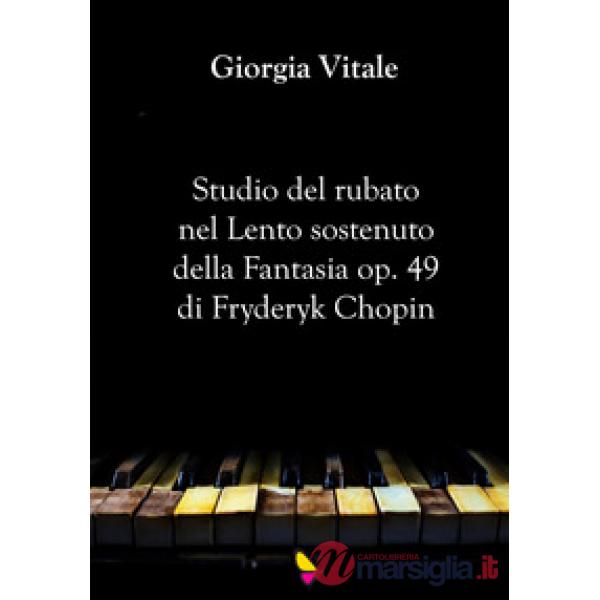 Studio del rubato nel Lento sostenuto della Fantasia op. 49 di Fryderyk Chopin